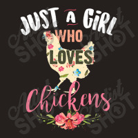 Just A Girl Who Loves Chickens Poultry Lover Cute Gift Tank Top | Artistshot