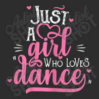 Just A Girl Who Loves Dance Gift For Dancer Exclusive T-shirt | Artistshot