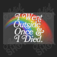 I Went Outside Once & I Died  Nihilist Meme Design 3/4 Sleeve Shirt | Artistshot