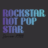 Rockstar Not Pop Star T-shirt Rock Star Not Popstar, Rock Star Gift Vintage Hoodie | Artistshot