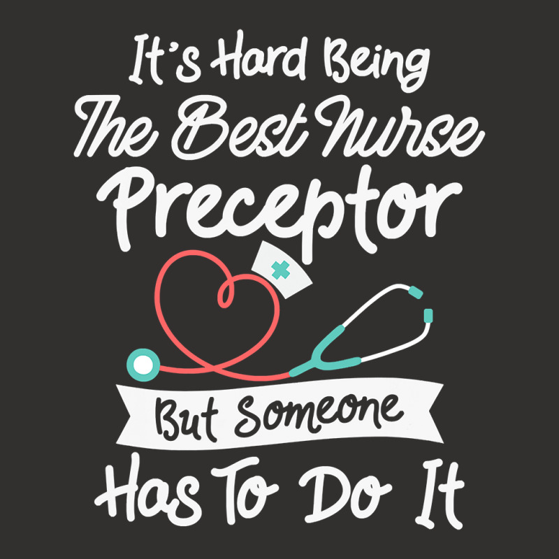 Hard Being The Best Nurse Preceptor T Shirt Champion Hoodie | Artistshot