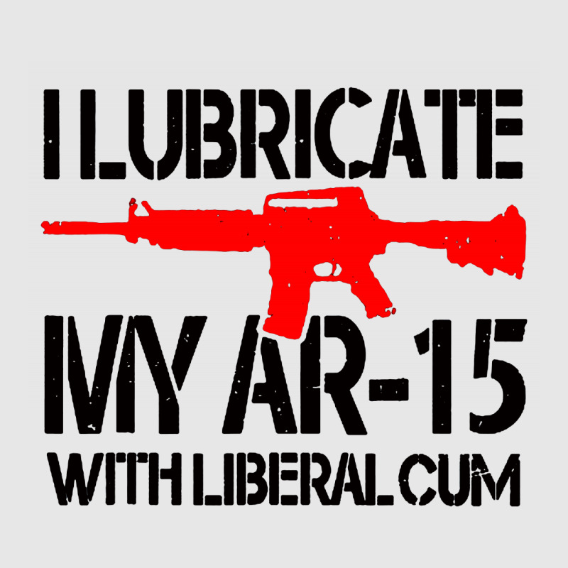 I Lubricate My Ar 15 With Liberal Cum Hoodie & Jogger set by Romeo and Juliet | Artistshot