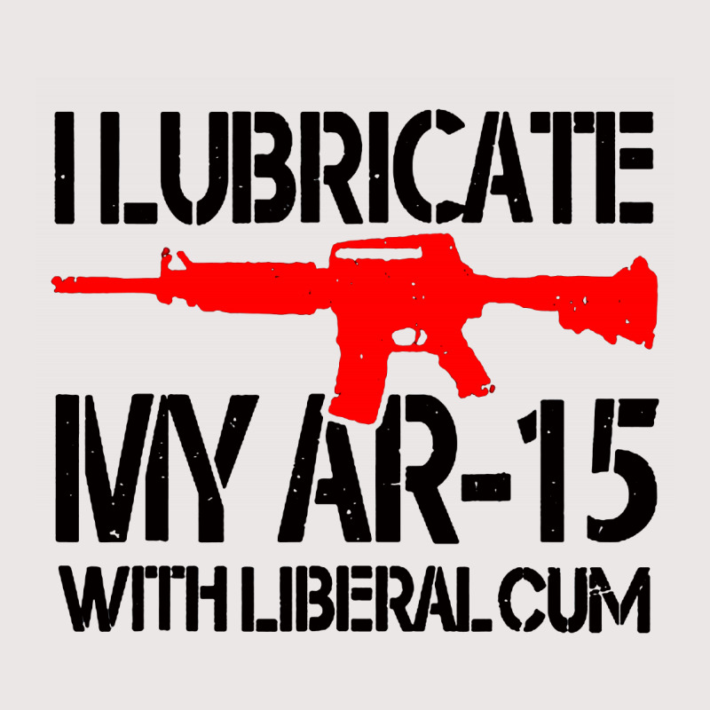 I Lubricate My Ar 15 With Liberal Cum Pocket T-Shirt by Romeo and Juliet | Artistshot