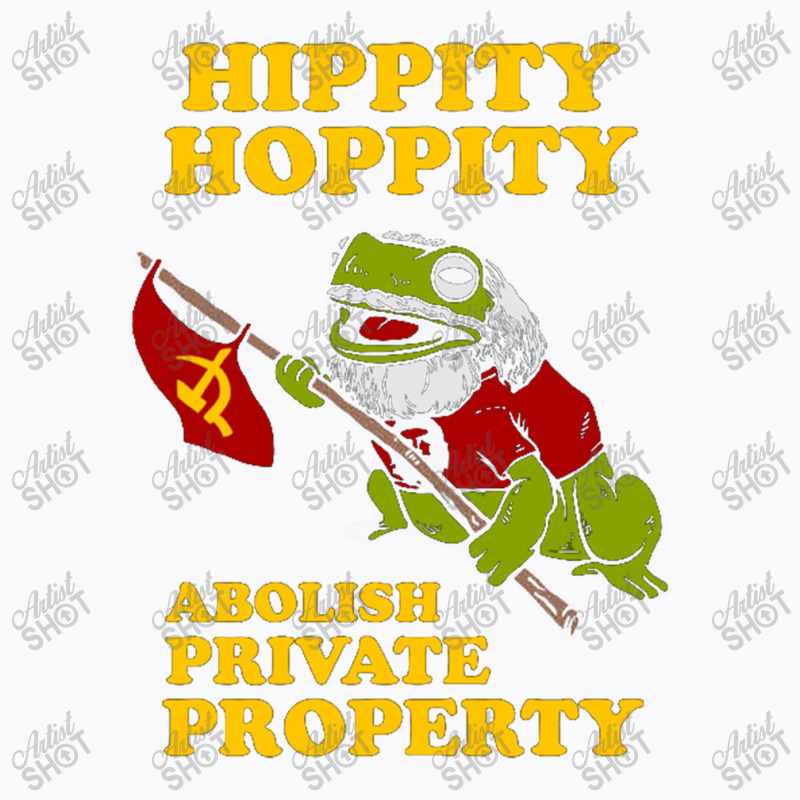 Hippity Hoppity Abolish Private Property T-Shirt by SBuyArt | Artistshot