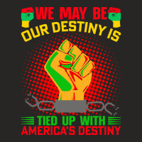 Juneteenth Gifts T  Shirt Our Destiny Is Tied Up With America S Destin Ladies Fitted T-shirt | Artistshot