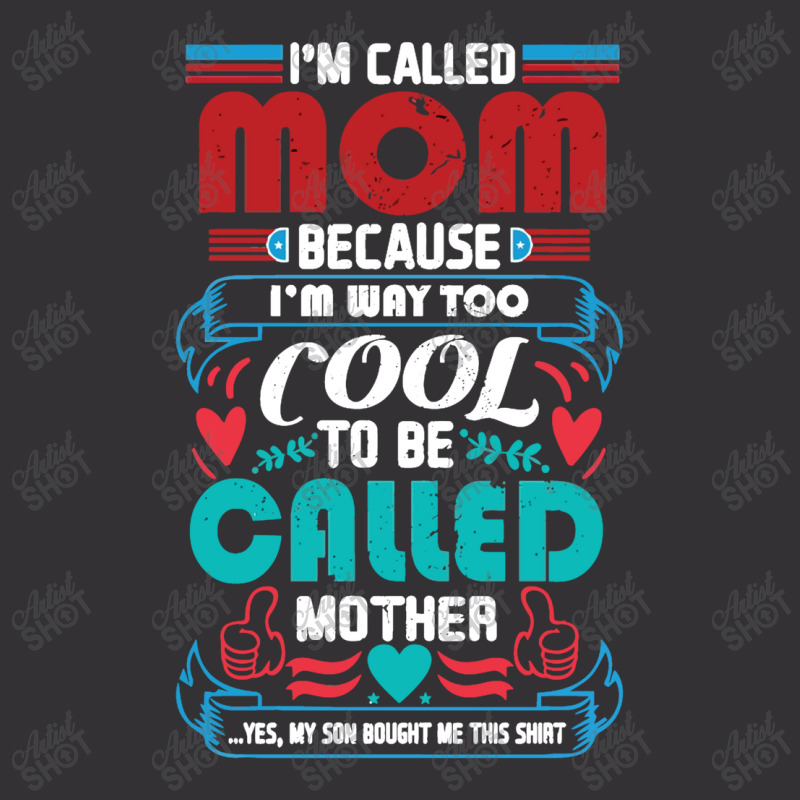 I'm Called Mom Because I'm Way Too Cool To Be Called Mother Vintage Short by marceliana | Artistshot