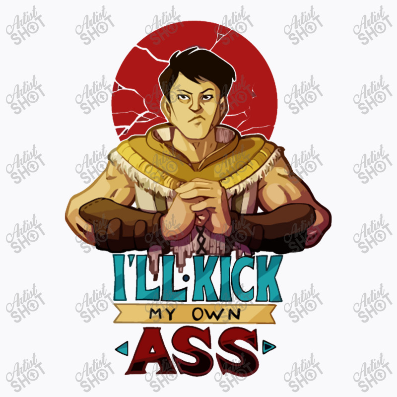 Ll Kick My Own Ass T-Shirt by marceliana | Artistshot