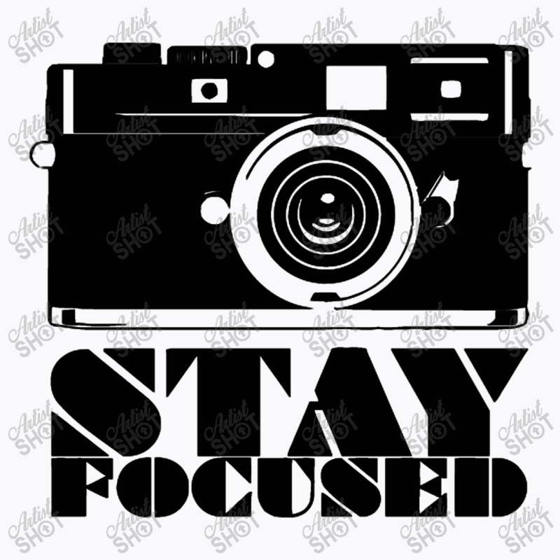 Stay Focused T-Shirt by marceliana | Artistshot