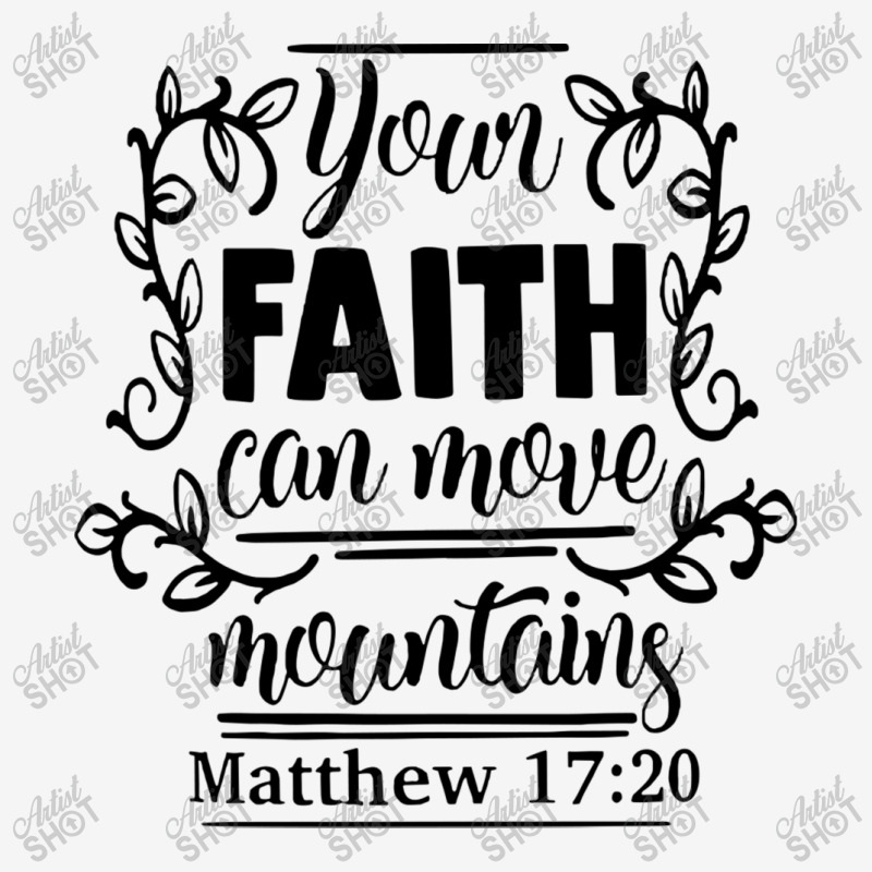 Your Faith Can Move Mountains Bible Verse, Get Well Gifts, Faith, Hope Classic T-shirt by hoainv | Artistshot