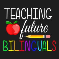 Teaching Future Bilinguals Teachers Back To School T Shirt Classic T-shirt | Artistshot