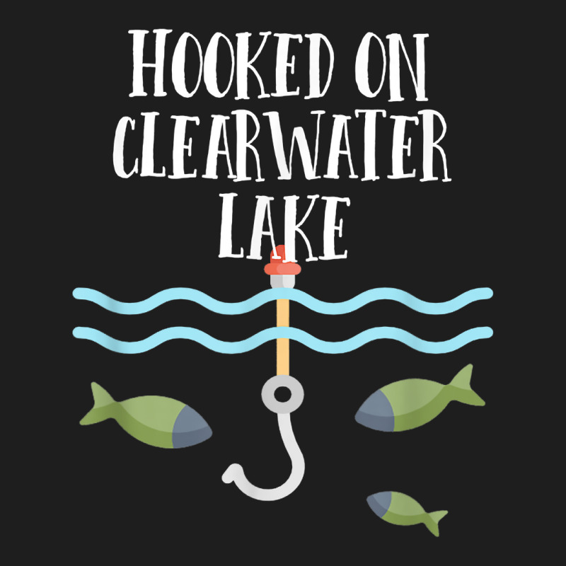 Hooked On Clearwater Lake   Missouri T Shirt Classic T-shirt by hollymu | Artistshot