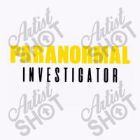 Ghost Hunting Paranormal Investigator Gift Tank Top | Artistshot