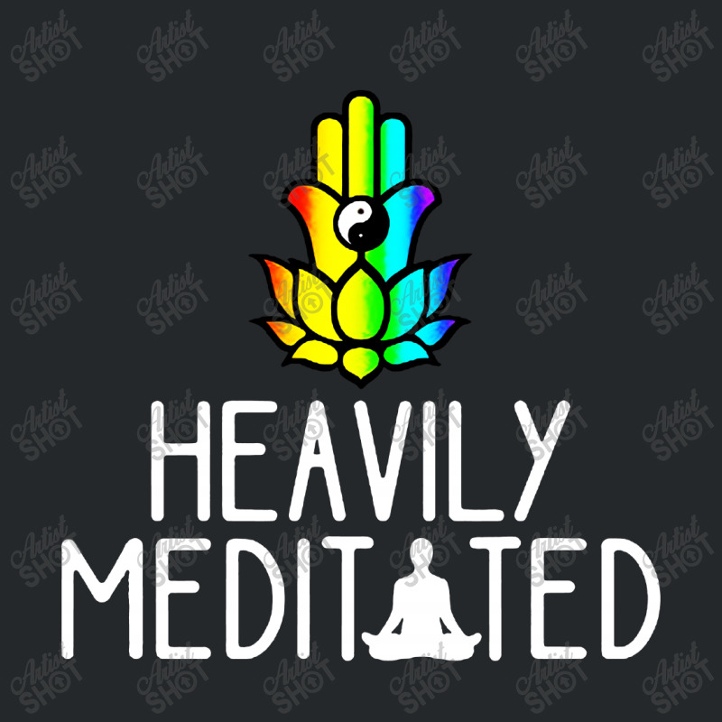 Heavily Meditated Crewneck Sweatshirt by Creative Tees | Artistshot