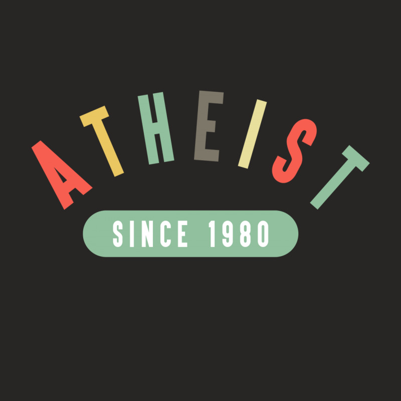 Atheist Since 1980 Ladies Fitted T-Shirt by autlu2024 | Artistshot