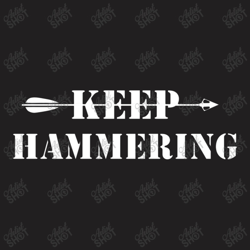 Keep Hammering Archery Motivational T-shirt | Artistshot