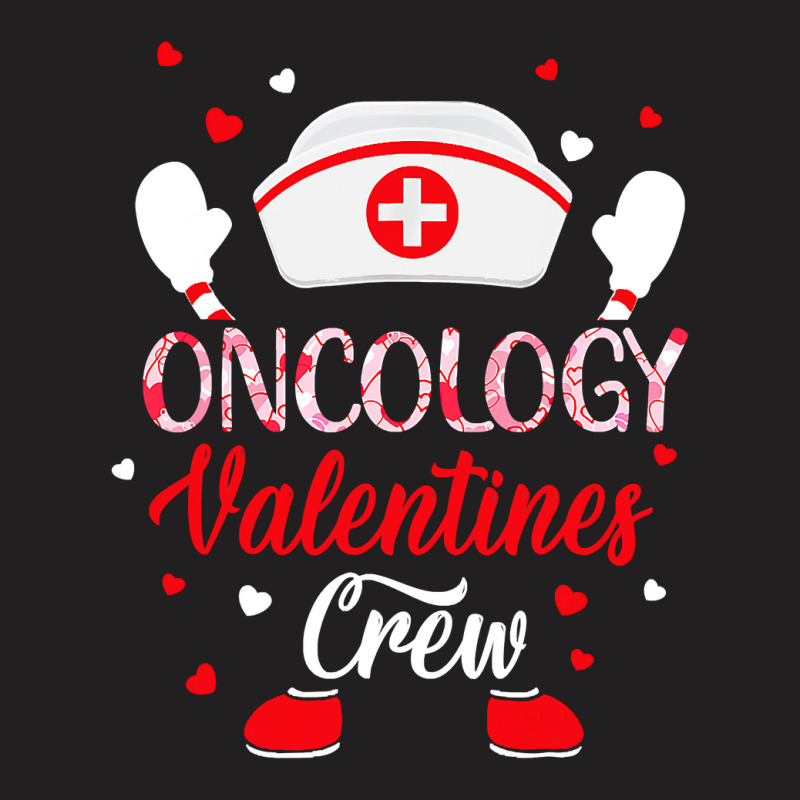 Oncology Nurse Valentines Crew Funny Valentines Day Nursing T Shirt T-Shirt by longduong89 | Artistshot