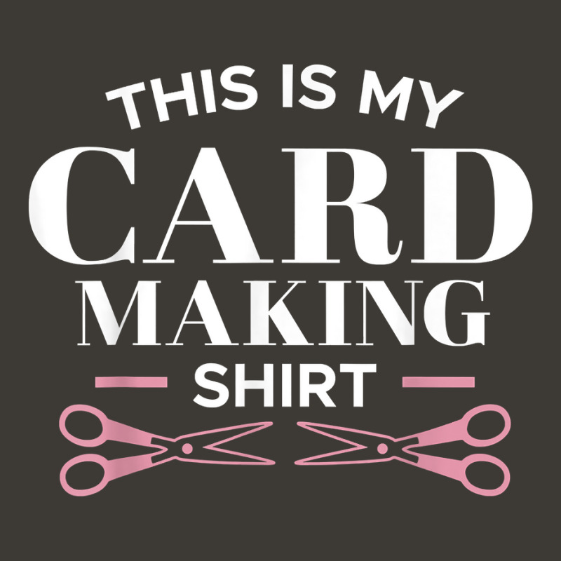 My Card Making Shirt Scrapbooking Scrapbook Scrapbooker Swap T Shirt Bucket Hat | Artistshot