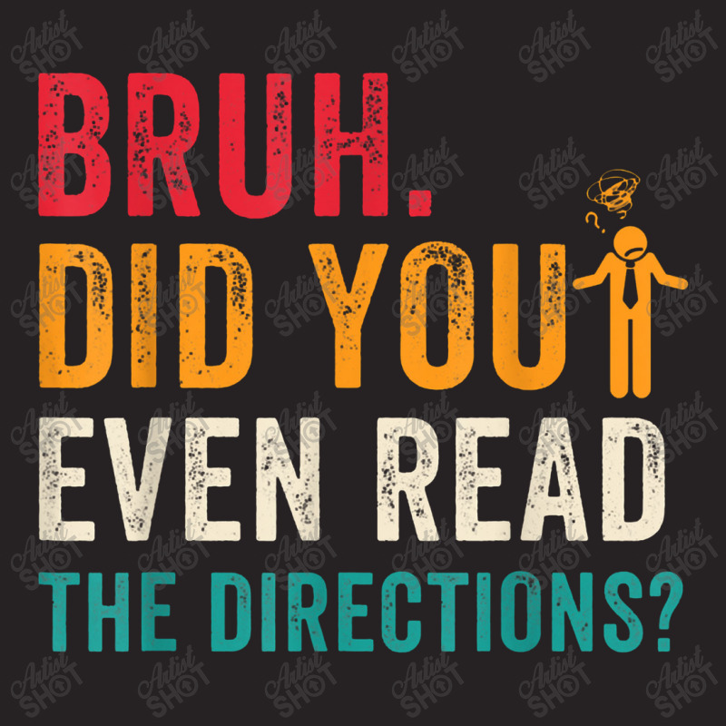 Mens Bruh Did You Even Read The Directions Funny Teacher Sayings Vintage Cap | Artistshot