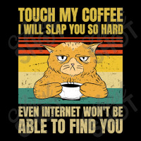 Touch My Coffee I Will Slap You So Hard Cat Long Sleeve Shirts | Artistshot