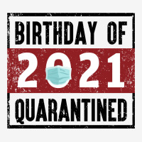 Birthday Of 2021 Quarantined Classic T-shirt | Artistshot