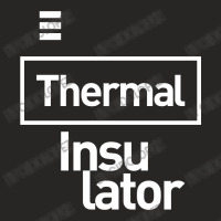 Thermal Insulator Gift Funny Job Title Profession Birthday Idea Ladies Fitted T-shirt | Artistshot