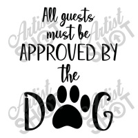 All Guest Must Be Approved By The Dog Zipper Hoodie | Artistshot