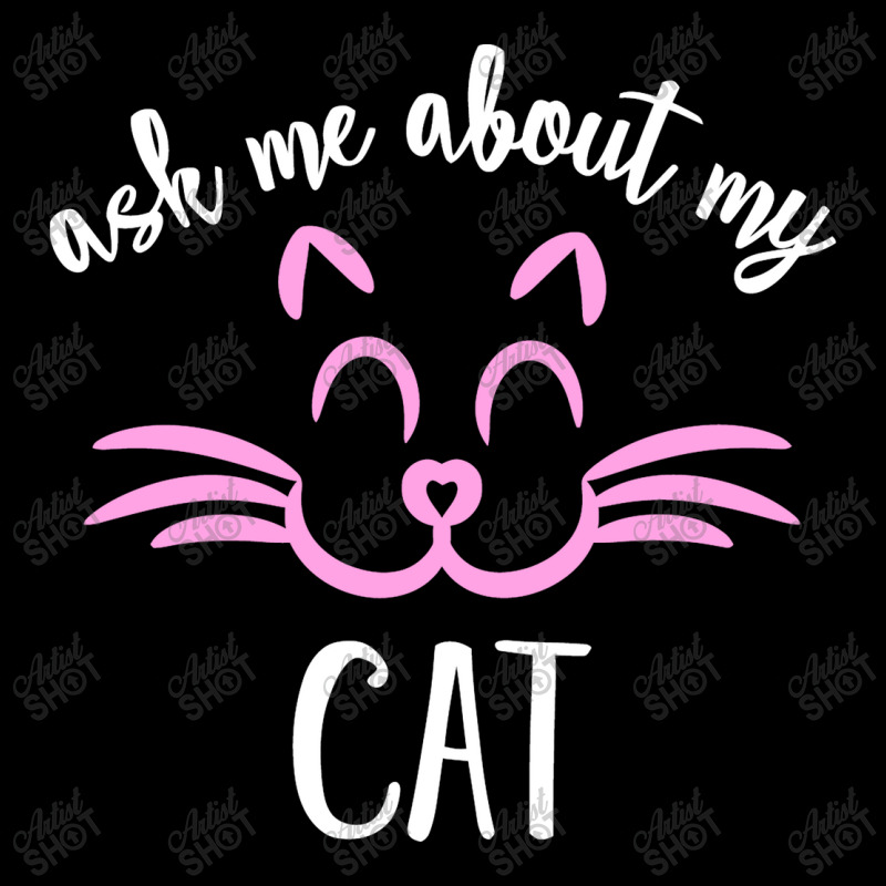 Ask Me About My Cat Pocket T-shirt | Artistshot