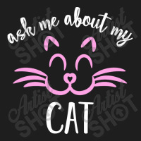 Ask Me About My Cat Classic T-shirt | Artistshot