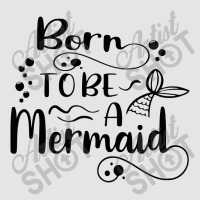 Born To Be A Mermaid Exclusive T-shirt | Artistshot