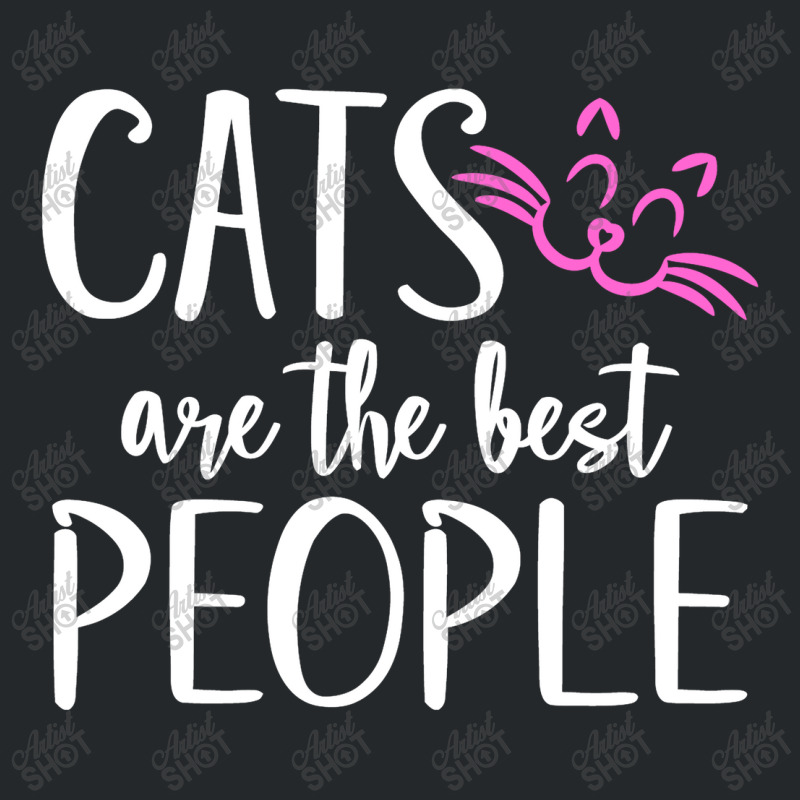 Cats Are The Best People Crewneck Sweatshirt | Artistshot