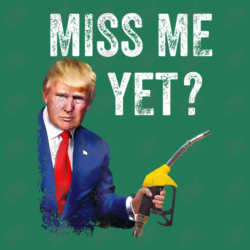 Miss Me Yet Trump.make Gas Prices Great Again Ladies Fitted T-Shirt by jabaludden | Artistshot