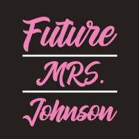 Future Mrs. Johnson - Family Name Gift Tank Top | Artistshot