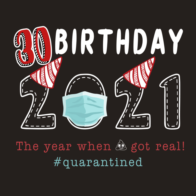 30 Birthday 2021 Quarantined Tank Top by autlu2024 | Artistshot