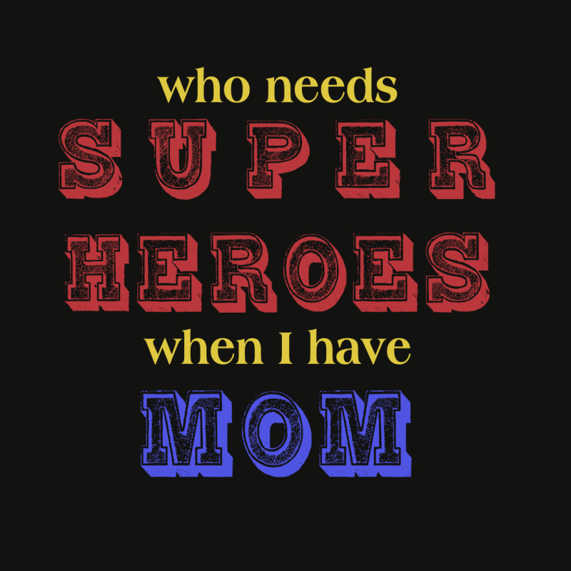 Who Needs Super Heroes When I Have Mom Scorecard Crop Tee by autlu2024 | Artistshot