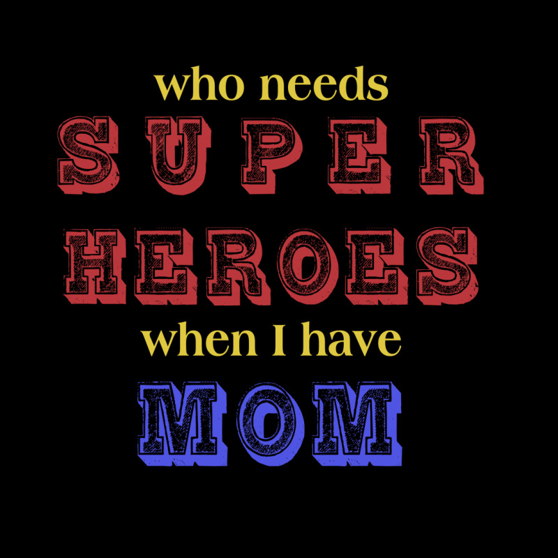 Who Needs Super Heroes When I Have Mom Lightweight Hoodie by autlu2024 | Artistshot