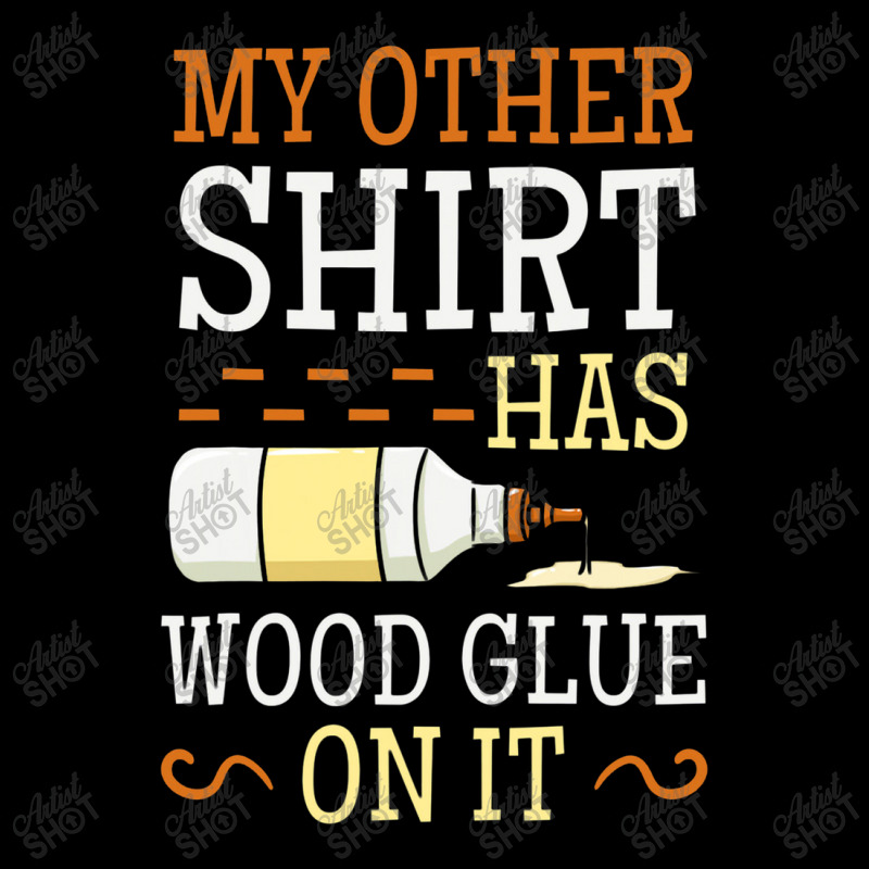 My Other Shirt Has Wood Glue On It Woodworking Carpenter Women's V-Neck T-Shirt by jabaludden | Artistshot