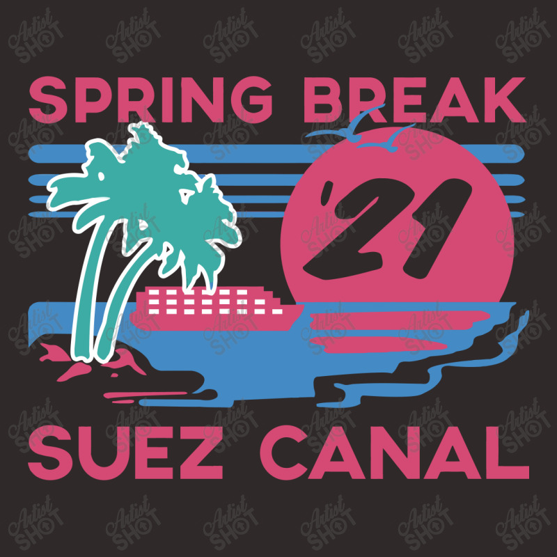 Spring Break - Suez Canal Racerback Tank by Factory fashion | Artistshot