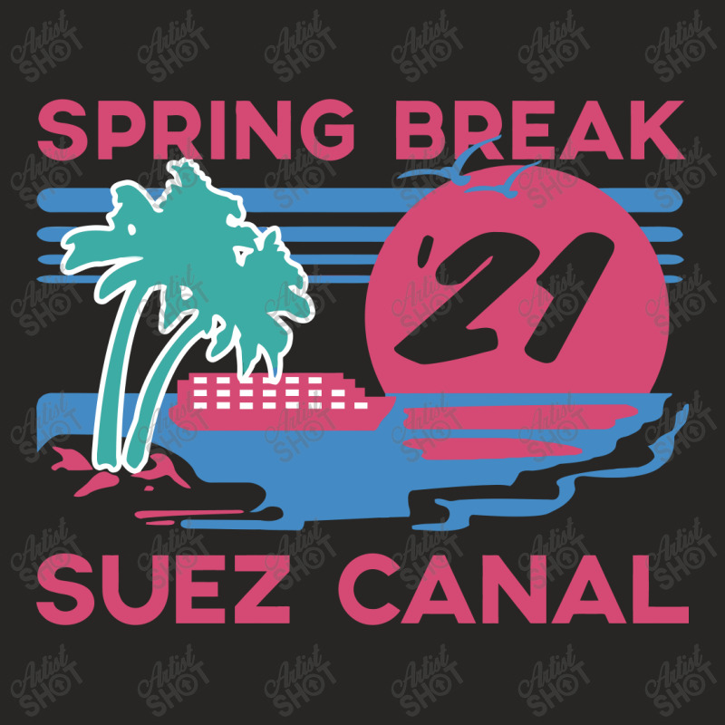 Spring Break - Suez Canal Ladies Fitted T-Shirt by Factory fashion | Artistshot