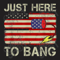 Just Here To Bang T-shirt | Artistshot