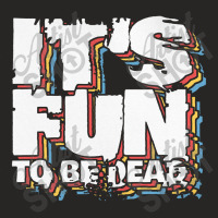 It's Fun To Be Dead Ladies Fitted T-shirt | Artistshot