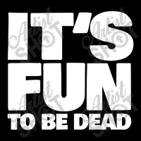 It's Fun To Be Dead Nihilist Typography Design Pocket T-shirt | Artistshot