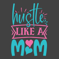 Hustle Like A Mom Vintage T-shirt | Artistshot