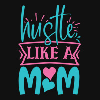 Hustle Like A Mom Face Mask | Artistshot