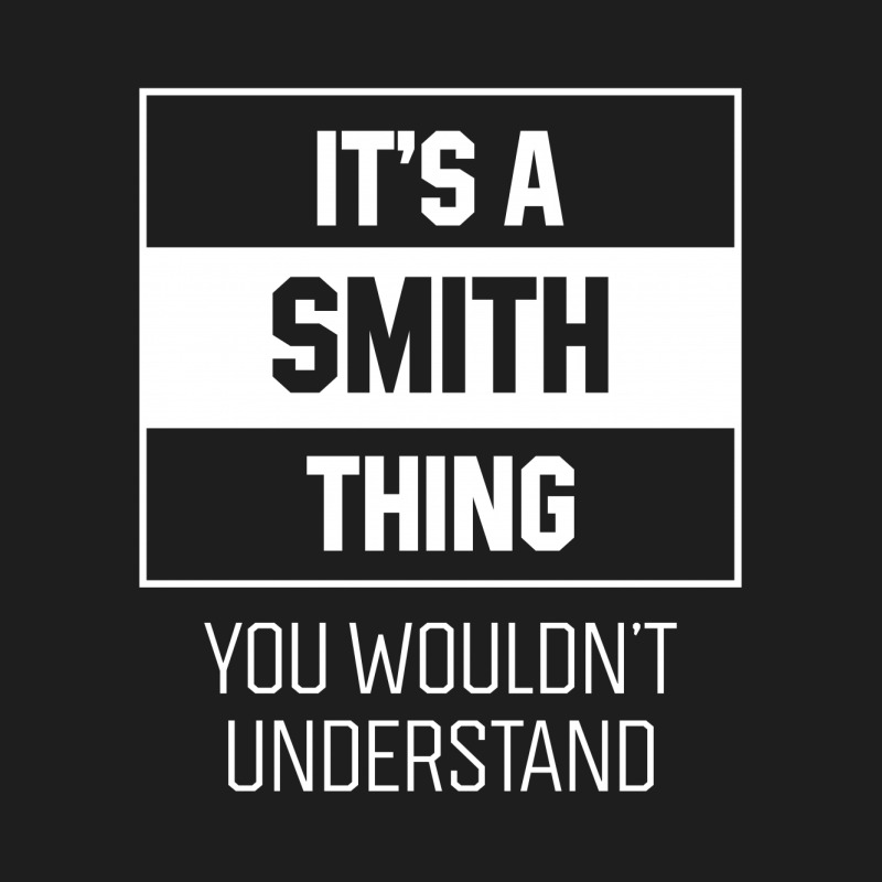 It's Smith Thing - Family Name Gift Classic T-shirt by Diogo Calheiros | Artistshot