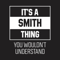 It's Smith Thing - Family Name Gift T-shirt | Artistshot