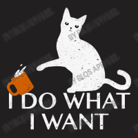 I Do What I Want Funny Cat T-shirt | Artistshot