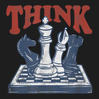 Think Chess Grandmaster Chess Board Player And Chess Lover T Shirt Classic T-shirt | Artistshot