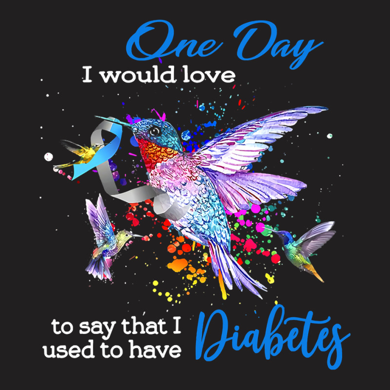 Diabetes Diabetic Hummingbird Birds I Have Used To Have Diabetes 174 D T-Shirt by circularflap | Artistshot