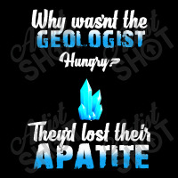 Why Wasn't The Geologist Hungry Unisex Jogger | Artistshot