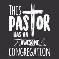 This Pastor Has An Awesome Congregation  Priest Gift T Shirt Vintage Hoodie | Artistshot